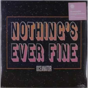 Zahraniční hudba LP Oceanator: Nothing's Ever Fine CLR | LTD 2022 Pink Coloured Vinyl Limited Edition
