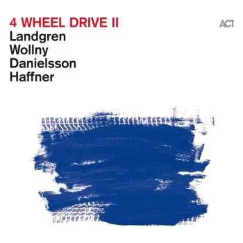 Hudba CD Nils Landgren, Michael Wollny, Lars Danielsson & Wolfgang Haffner: 4 Wheel Drive Ii 2023