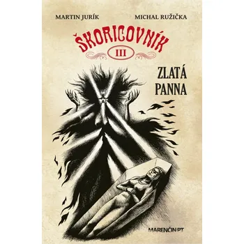 Škoricovník III Zlatá panna - Martin Jurík, Michal Ružička