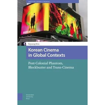 Cizojazyčná kniha Korean Cinema in Global Contexts - Kim, Soyoung