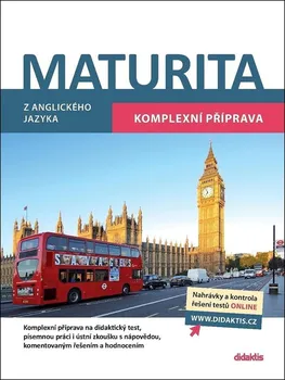 Anglický jazyk Maturita z anglického jazyka: Komplexní příprava - Didaktis [EN/CS] (2021, brožovaná)