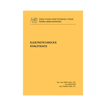 Elektrotechnická kvalifikace 2 vydání - Cipra Mirko Kříž Michal Kůla Vladimír