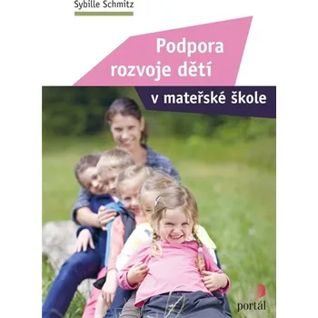 Učebnice Podpora rozvoje dětí v mateřské škole - Sybille Schmitz