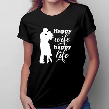 Žertovný předmět Happy wife happy life - dámské tričko s potiskem