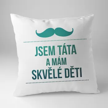 Žertovný předmět Jsem táta a mám skvělé děti - polštář