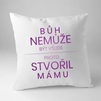 Žertovný předmět Bůh nemůže být všude, proto stvořil mámu - polštář