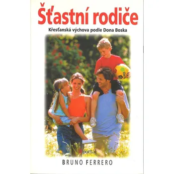 Osobní rozvoj Ferrero Bruno: Šťastní rodiče-Křesťanská výchova podle Dona Boska (V krátkých kapitolách se rodiče dočtou, jak vytvářet podmínky pro vzájemnou rodinnou komunikaci a šťastný domov svých dětí. ( 147 str. B5) (vydání Portál 2004))