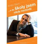 ...a do školy jsem nikdy nechodil - André Stern (2023, brožovaná)