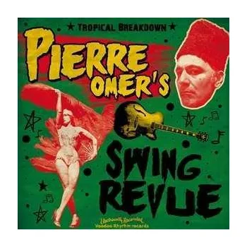 Zahraniční hudba LP Pierre Omer's Swing Revue: Tropical Breakdown 2023