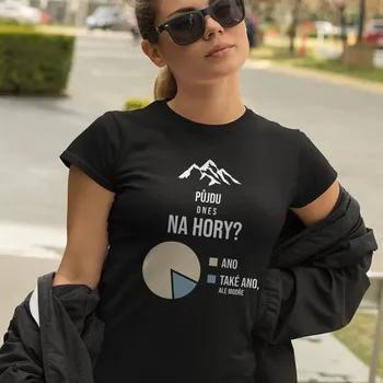 Žertovný předmět Půjdu dnes na hory? - dámské tričko s potiskem