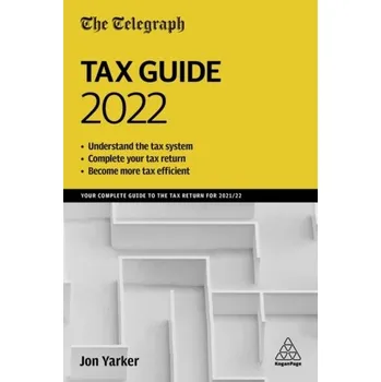 The Telegraph Tax Guide 2022 - Yarker, Jon