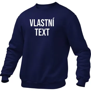 Žertovný předmět Mikina bez kapuce s vlastním textem jako dárek