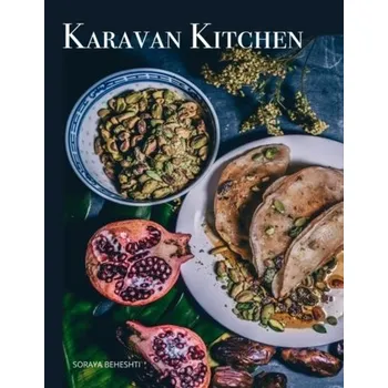 Karavan Kitchen - Beheshti, Soraya (Soraya Beheshti)