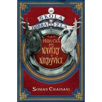 Kniha Škola dobra a zla: Príručka pre navekáčov a nikdáčov - Soman Chainani