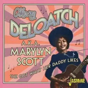 Zahraniční hudba CD Mary Deloatch: She Got What Her Daddy Likes 2023