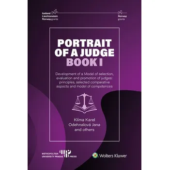 Kniha Portrait of a Judge. Book I; Development of a Model of selection, evaluation and promotion of judges: principles, selected comparative aspects and model of competences (E-kniha)