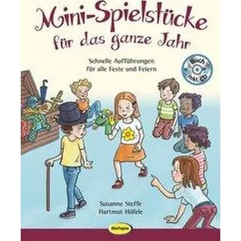 Mini-Spielstücke für das ganze Jahr - Steffe, Susanne