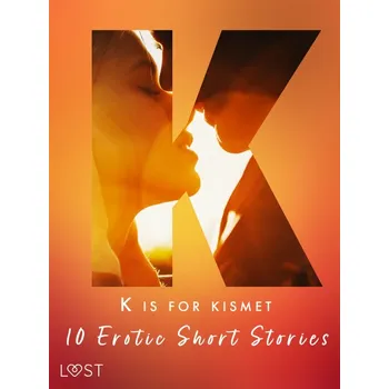 Kniha K is for Kismet - 10 Erotic Short Stories