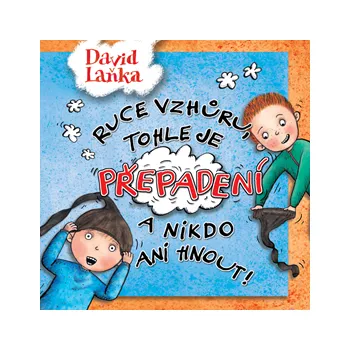 Ruce vzhůru, tohle je přepadení a nikdo ani hnout! MP3 download