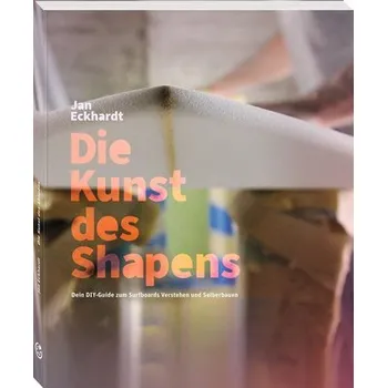 Die Kunst des Shapens - Eckhardt, Jan