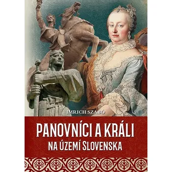 Umění Panovníci a králi na území Slovenska