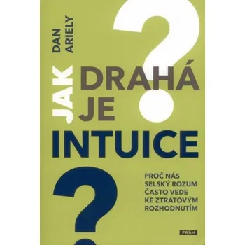Kniha Jak drahá je intuice?