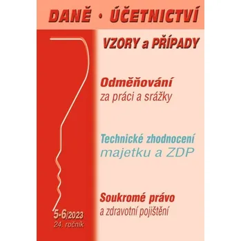 Daně, účetnictví, vzory a případy 5-6/2023