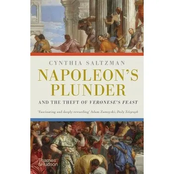 Cizojazyčná kniha Napoleon's Plunder and the Theft of Veronese's Feast - Saltzman, Cynthia