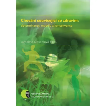 Kniha Chování související se zdravím: determinanty, modely a konsekvence