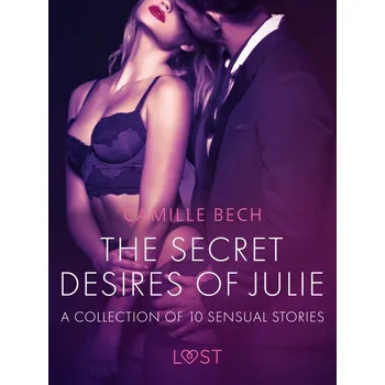 Kniha The Secret Desires of Julie - A Collection of 10 Sensual Stories