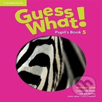 Guess What! 5 Pupil's Book British English - Cambridge University Press Cambridge University Press
