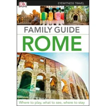Cestování DK Eyewitness Family Guide Rome – Dk Travel (EN)