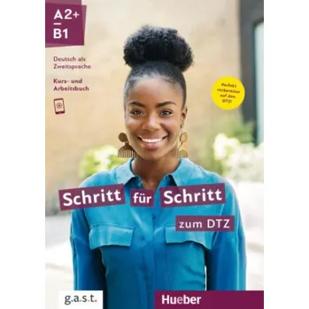 Německý jazyk Schritt für Schritt zum DTZ: Deutsch als Zweitsprache / Kursbuch + Arbeitsbuch – Silke Hilpert,Marion Kerner,Lukas Mayrhofer,Jutta Orth-Chambah,Angela Pude,Anja Schümann,Dörte Weers,Barbara Gottstein-Schramm,Valeska Hagner,Andrea K. Heckert (DE)