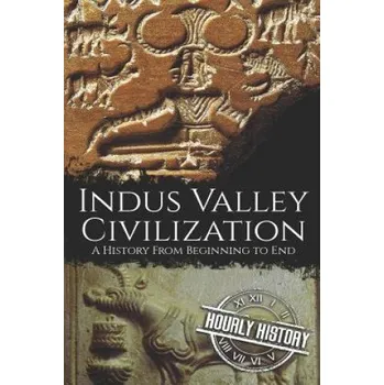 Indus Valley Civilization: A History from Beginning to End – Hourly History (EN)