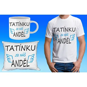 Pánské tričko Tatínku jsi náš anděl 122 (dárkový set )