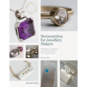 Stonesetting for Jewellery Makers (New Edition) - Hunt, Melissa