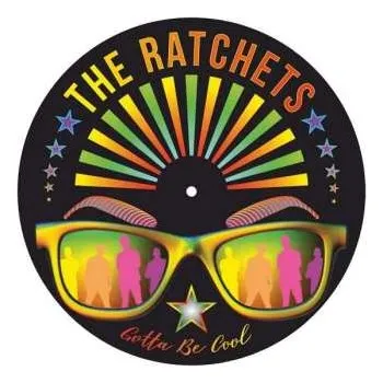Zahraniční hudba SP The Ratchets: Gotta Be Cool 2019