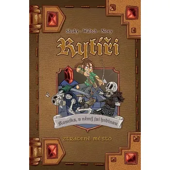 Komiks, v němž jsi hrdinou: Rytíři 3 Ztracené město -  Shuky a kol. (2023, pevná)