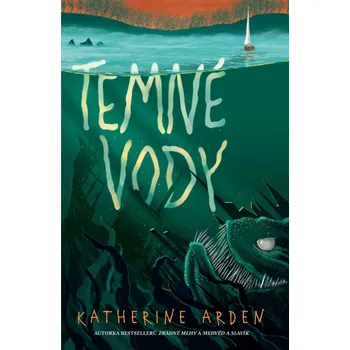 Temné vody - Katherine Arden (2023, pevná)