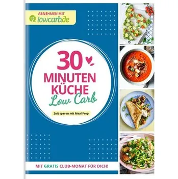 30 Minuten Küche Low Carb - Redaktion LOWCARB. de