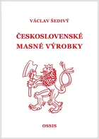 Československé masné výrobky - Václav Šedivý (2022, pevná)