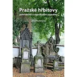 Pražské hřbitovy, pohřebiště a…
