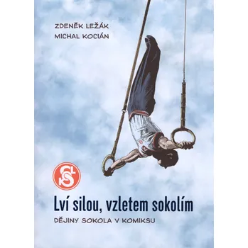 Lví silou, vzletem sokolím: Dějiny…