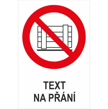 Značení Neblokovat -Neskladovat - Váš text samolepící PVC fólie 150 x 100 mm