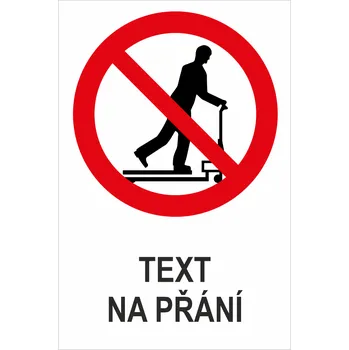 Zákaz jízdy na paletovém vozíku - Váš text samolepící PVC fólie 200 x 150 mm