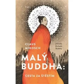Malý Buddha: Cesta za štěstím - Claus Mikosch (2024, pevná)