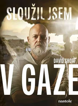 Kniha Sloužil jsem v Gaze: Historky z izraelské armády - David Shorf (2024) [E-kniha]