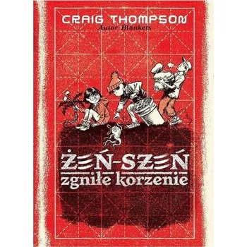 Żeń-szeń. Zgniłe korzenie - Thompson, Craig