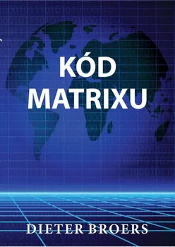 Kód matrixu - Dieter Broers (2024, brožovaná)