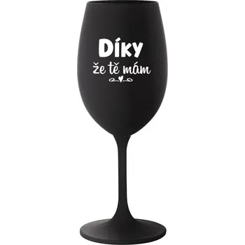 Sklenice DÍKY ŽE TĚ MÁM - černá sklenice na víno 350 ml